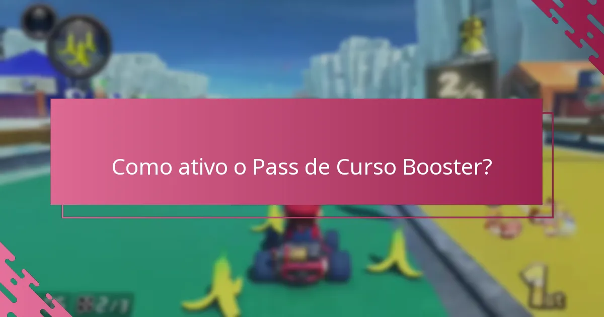 Como ativo o Pass de Curso Booster?