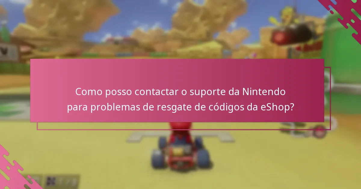 O que devo fazer se o meu código da Nintendo eShop para Mario Kart 8 Deluxe não funcionar?