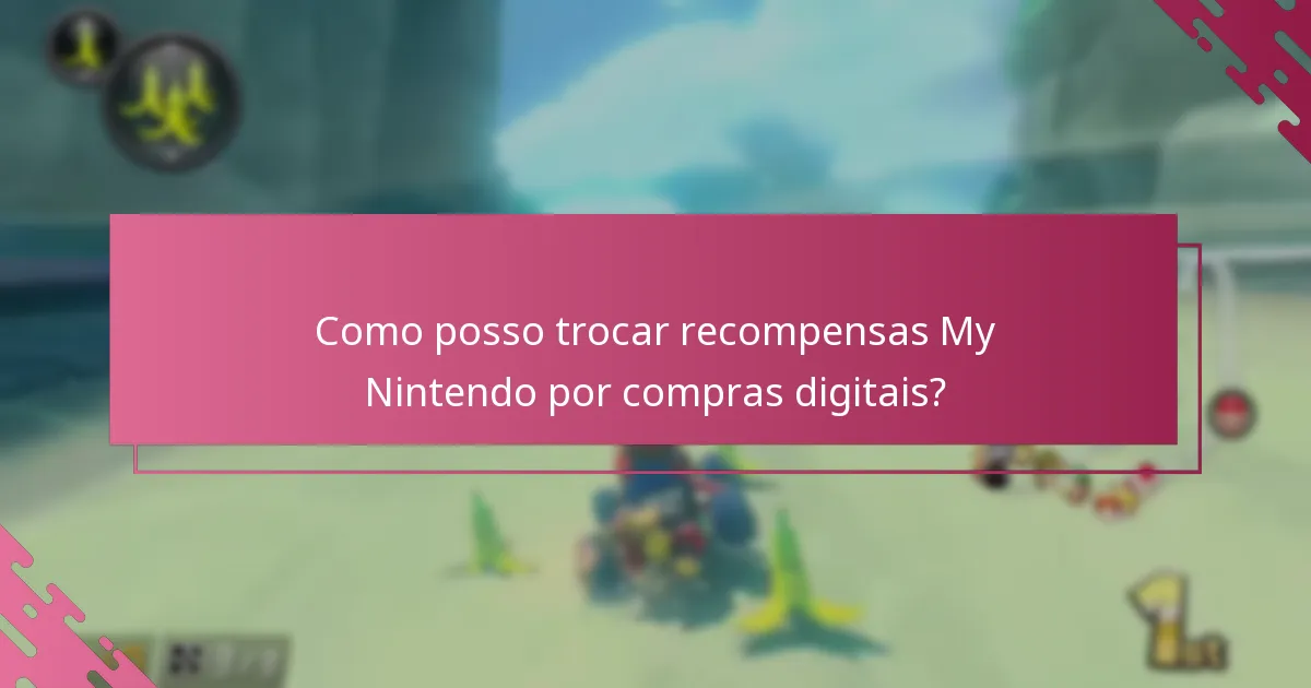 Como posso trocar recompensas My Nintendo por compras digitais?