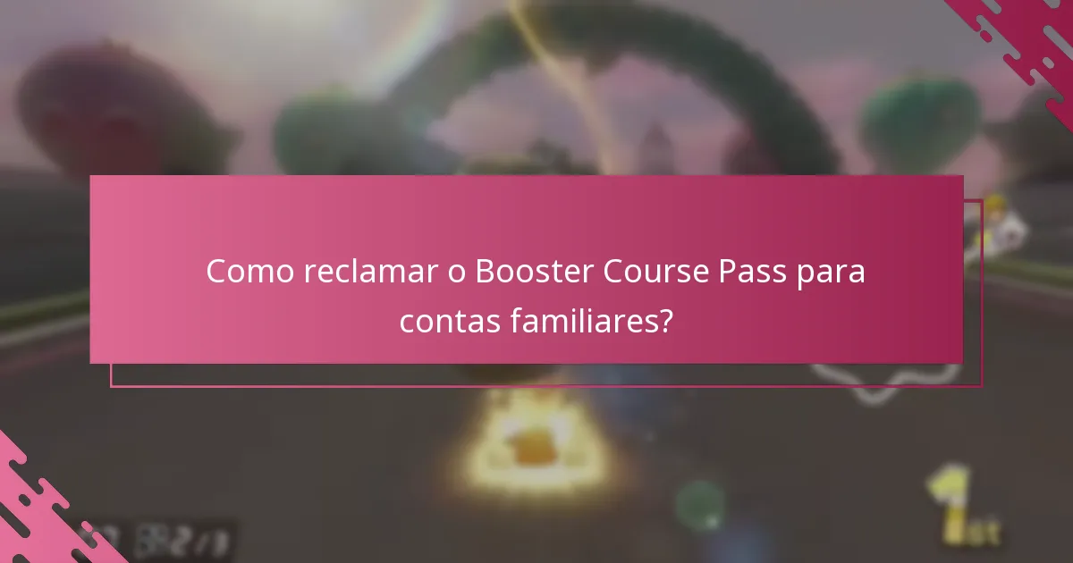 Quais são os limites e restrições do Booster Course Pass?