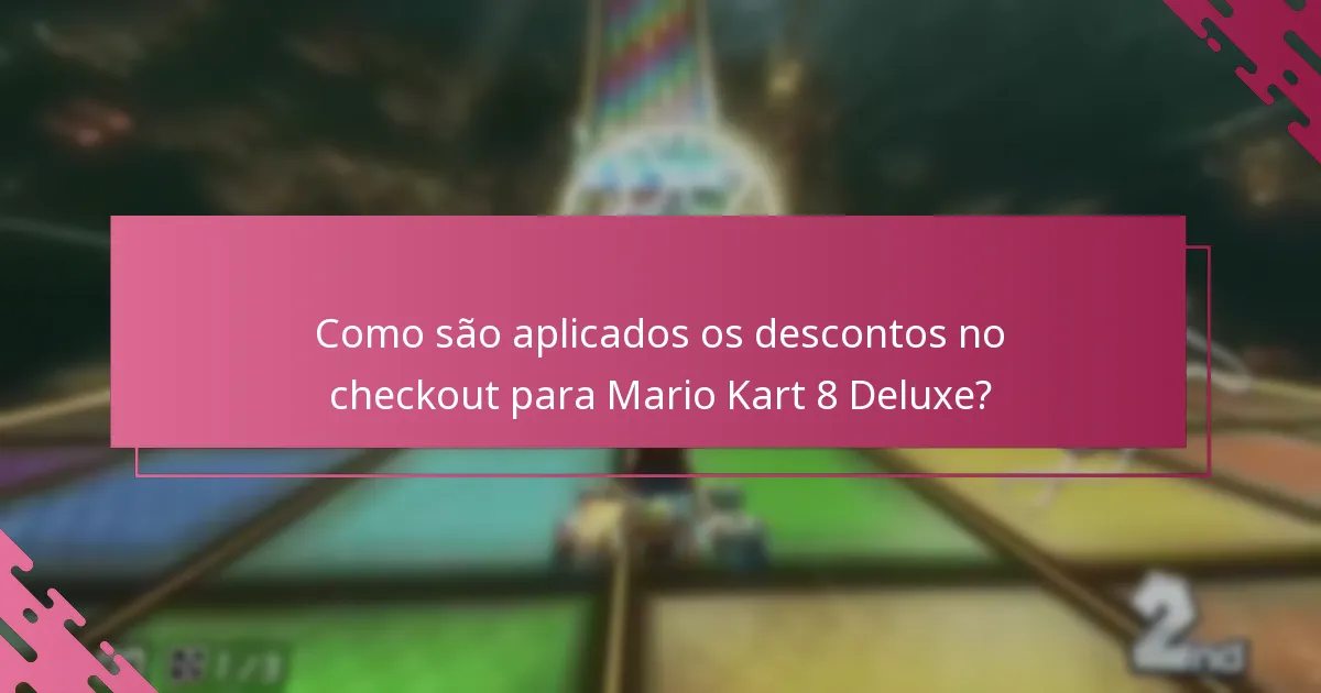 Quem é elegível para descontos em Mario Kart 8 Deluxe?