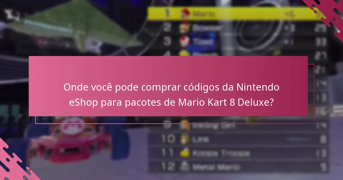 Que tipos de pacotes estão disponíveis para Mario Kart 8 Deluxe?