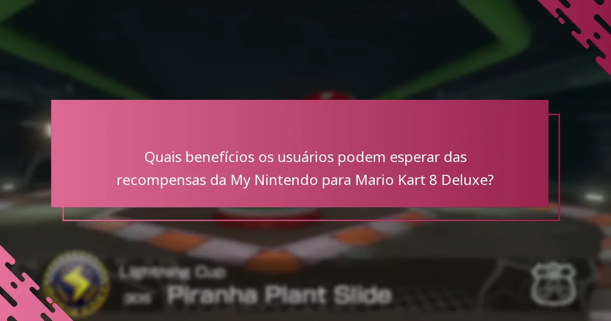 Como podem os usuários resgatar as suas recompensas da My Nintendo para Mario Kart 8 Deluxe?