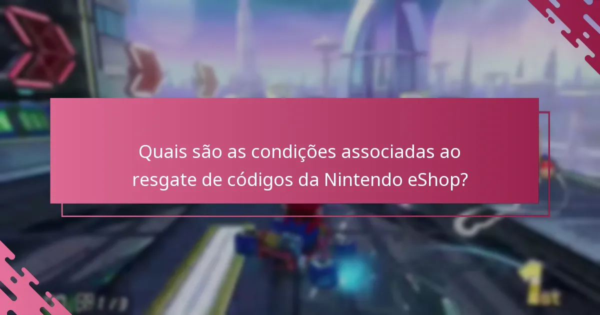 Quais são as condições associadas ao resgate de códigos da Nintendo eShop?