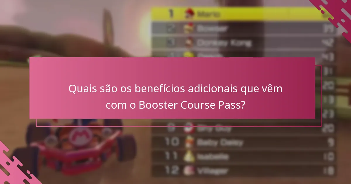 Quais são os benefícios adicionais que vêm com o Booster Course Pass?