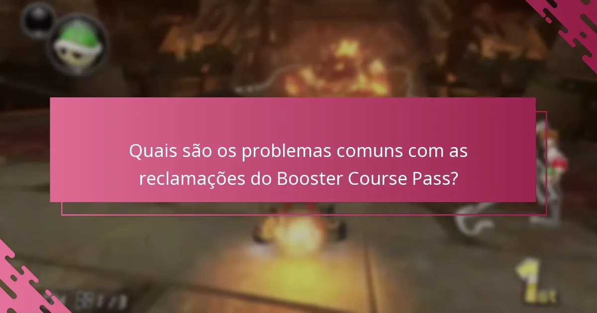 Que atualizações devo estar ciente em relação às reclamações do Booster Course Pass?